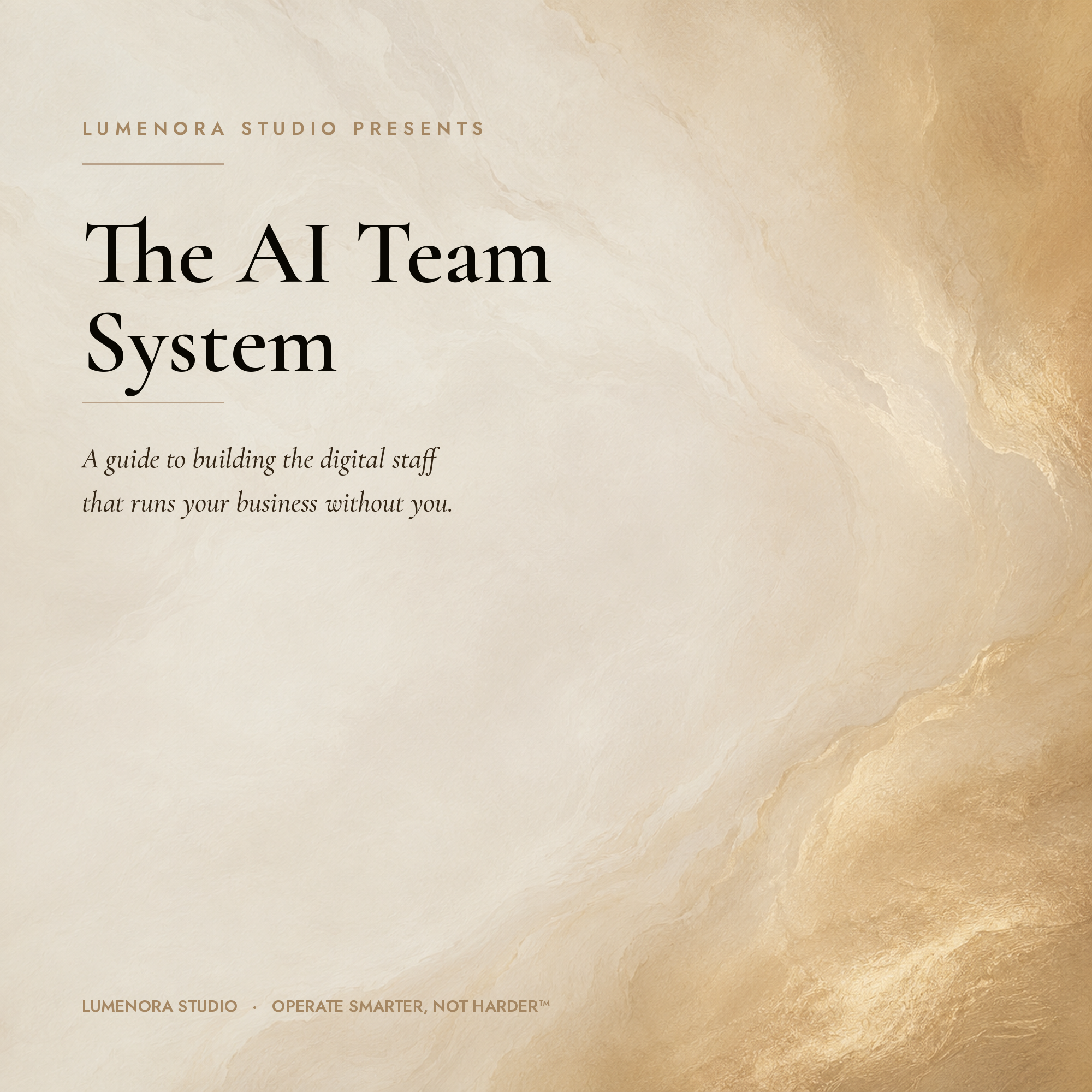 The AI Team System — A Guide to Building the Digital Staff That Runs Your Business Without You